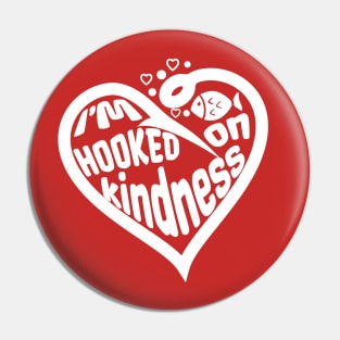 I'm Hooked on Kindness Pin