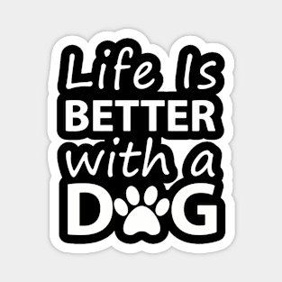 Life is Better With A Dog Magnet