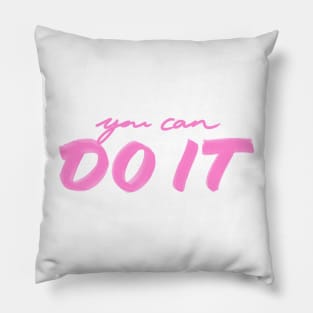 You Can Do It! Pillow