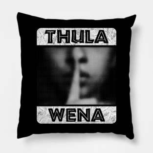 Thula Wena - Zulu phrase which means ‘be quiet’. African style lettering with a halftone image of a finger over a mouth. Pillow