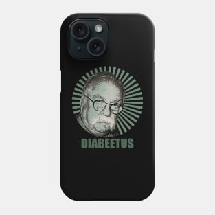 I got the sugars Diabeetus / Wilford Brimley Phone Case