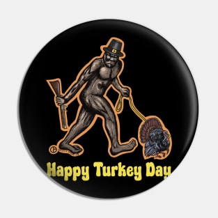 Happy Turkey Day Bigfoot Pin