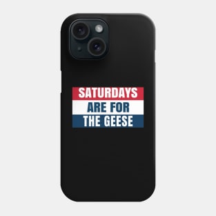 Saturdays Are For The Geese Phone Case