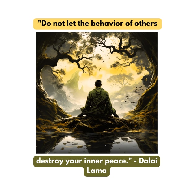 "Do not let the behavior of others destroy your inner peace." - Dalai Lama by St01k@