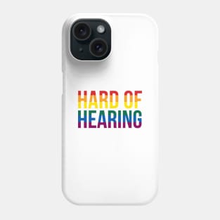 Hard of Hearing (Rainbow Text) Phone Case