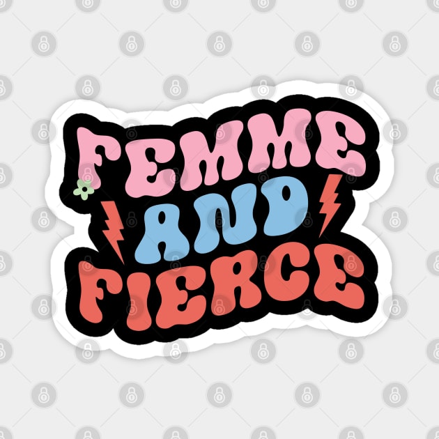 Typographic Women's Day -Femme and Fierce Magnet by ARTSYVIBES111