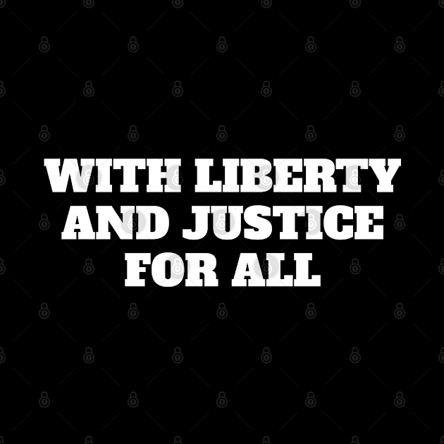 With liberty and justice for all by InspireMe