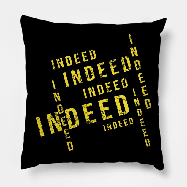 Brooklyn 99 - Indeed Indeed Pillow by Trashy_design