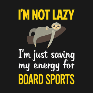 Funny Lazy Board Sports T-Shirt