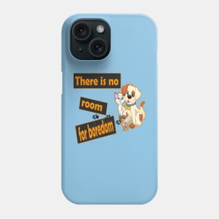 there is no room for boredom : Cat, dog and mouse Phone Case