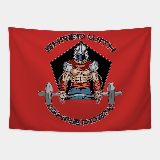 Shred With Shredder Tees Tapestry by vampskills2n