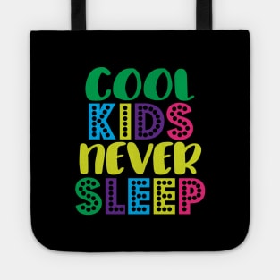 Cool kids never sleep Tote