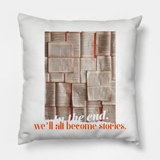 We All Become Stories Book Quote Pillow