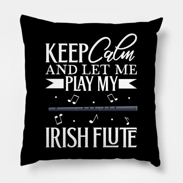 Keep Calm - I play Irish Flute Pillow by Modern Medieval Design