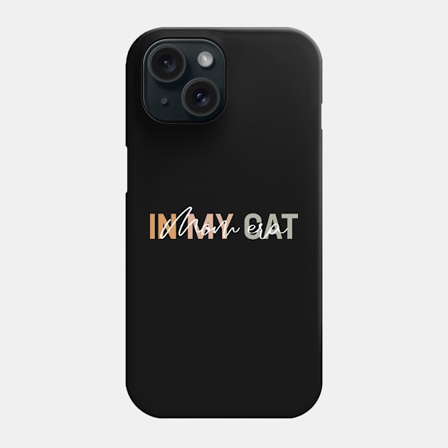 In My Cat Mom Era Cat Mom Life Phone Case by TeeTypo