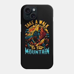 Take a walk to the mountain | Hiking Phone Case