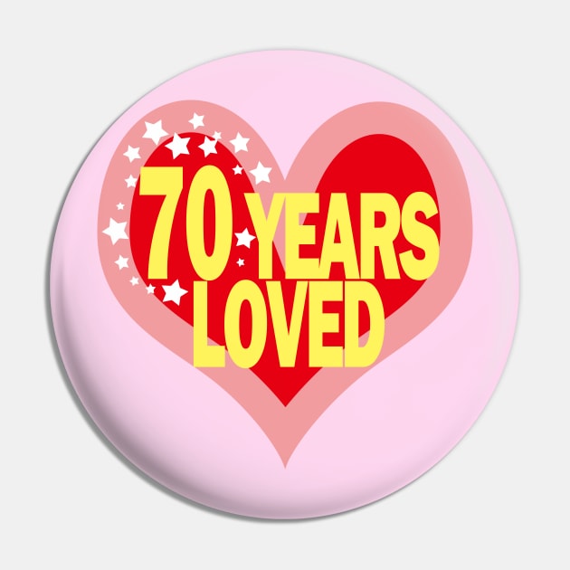 70 years old - 70 Years Loved Pin by EunsooLee