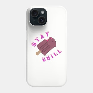 Stay Chill Popsicle Phone Case