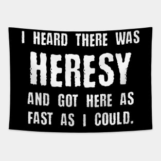 Heresy Quotes Funny Meme Tabletop Wargaming and Miniatures Addict Tapestry