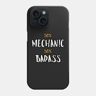 50% mechanic 50% badass Phone Case