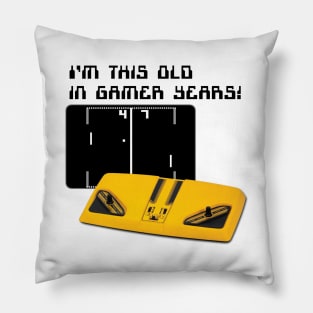 How old are you in "Gamer Years"? Pillow