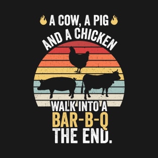 A Pig Chicken And A Cow Funny Barbecue BBQ Joke Grill Chef T-Shirt