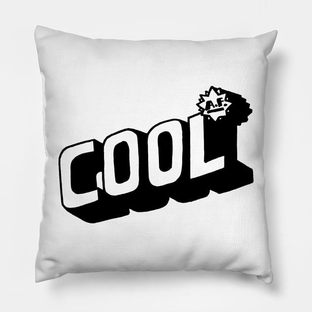 Cool AF Pillow by paldipaldi