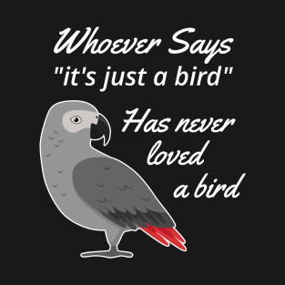 Just A Bird African Grey Parrot T-Shirt