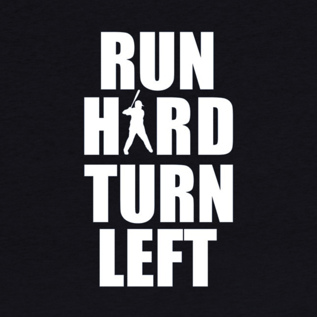 Discover Run hard and turn left - Baseball T-Shirt