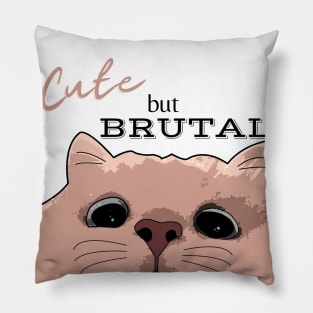 Cute But Brutal CAT Pillow