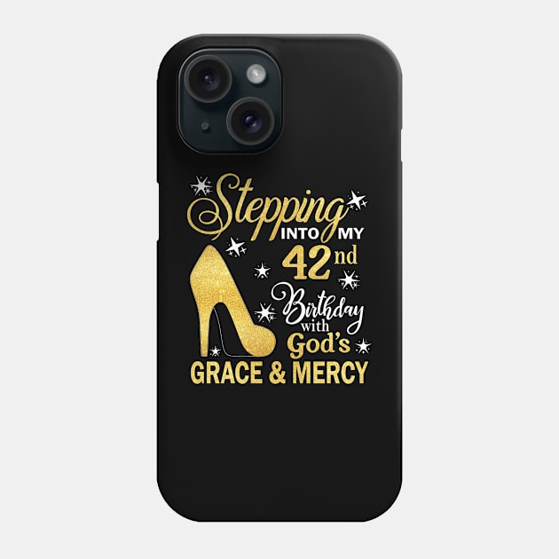 Stepping Into My 42nd Birthday With God's Grace & Mercy Bday Phone Case by MaxACarter