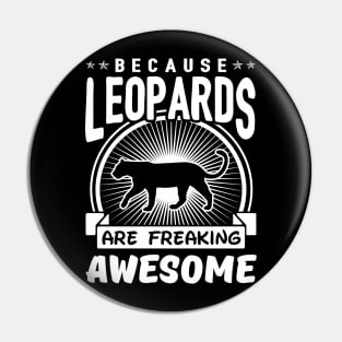 Leopards Are Freaking Awesome Pin