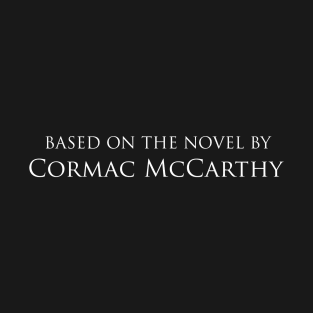 No Country For Old Men | Based on the Novel by Cormac McCarthy T-Shirt