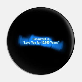 Password is "Love You for 10000 Years" in Blue Pin