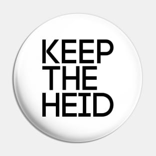 KEEP THE HEID, Scots Language Phrase Pin