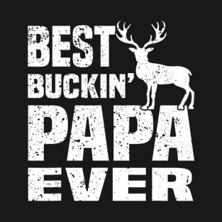 Best Buckin Papa Ever Hunting Hunter T-Shirt