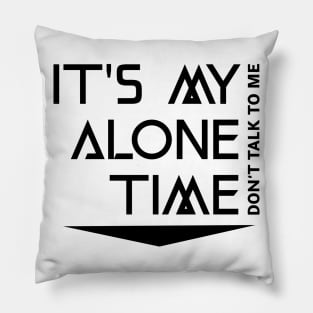 It's My Alone Time Pillow