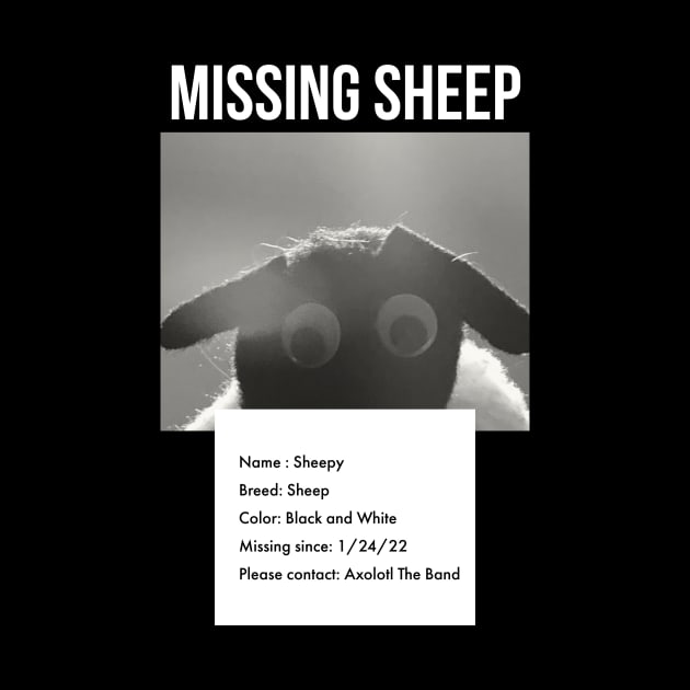 SHEEPY IS MISSING MERCH by AXOLOTL THE BAND