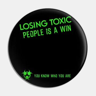 Losing toxic people is a win HCreative ver 4 Pin