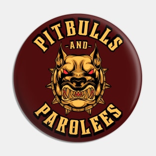 Pitbulls And Parolees Pin