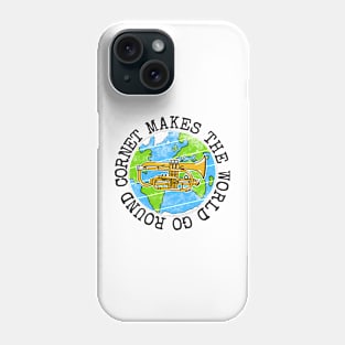 Cornet Makes The World Go Round, Cornetist Earth Day Phone Case