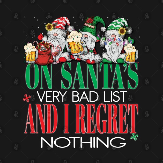 Funny On Santa's Very Bad List and I Regret Nothing Xmas Gnomes Beers by Envision Styles