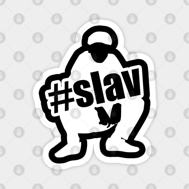 slavic squat #slav Magnet by Slavstuff
