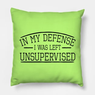 In My Defense Quotes Pillow