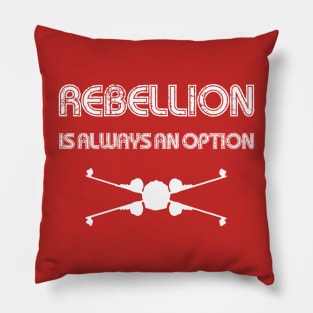 Rebellion is Always an Option Pillow