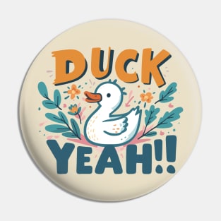 Duck Yeah Pin