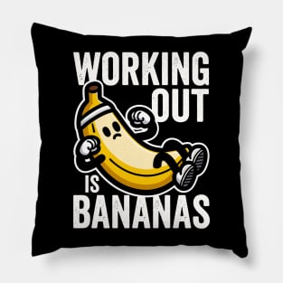 Working Out Is Bananas Pillow