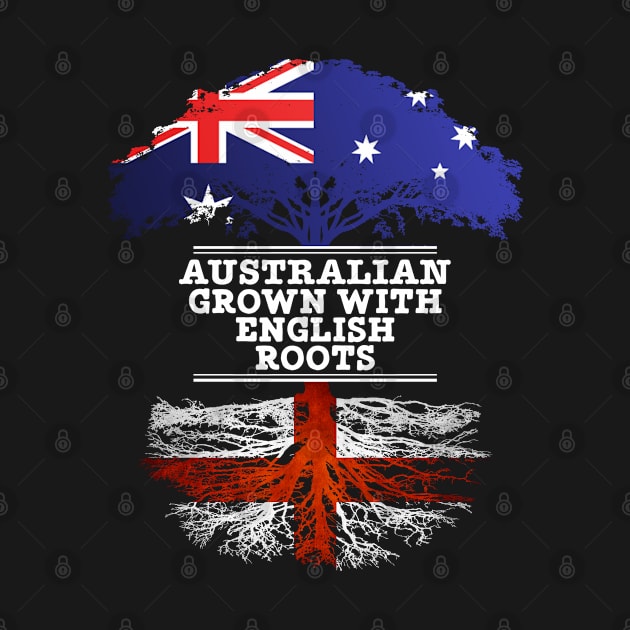 Australian Grown With English Roots - Gift for English With Roots From England by Country Flags