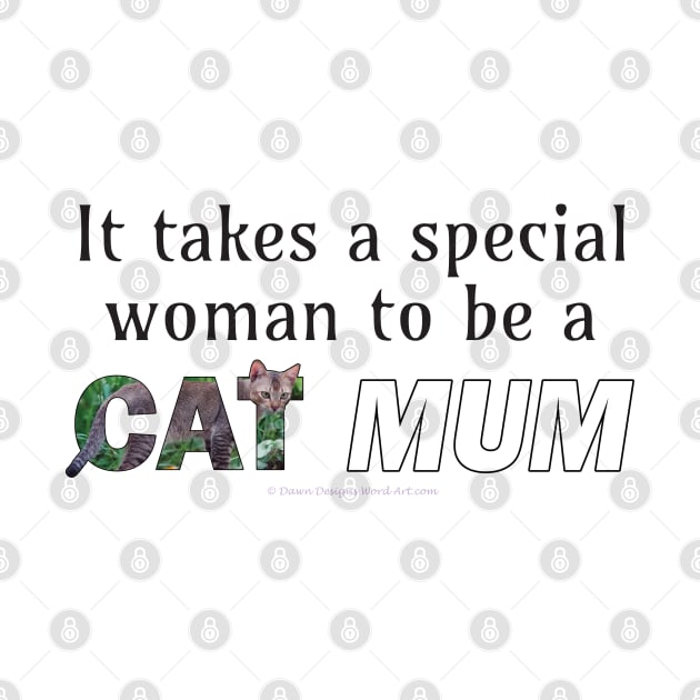 It takes a special woman to be a cat mum - brown cat oil painting word art by DawnDesignsWordArt