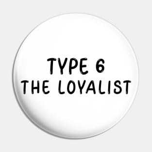 Enneagram Type 6 (The Loyalist) Pin